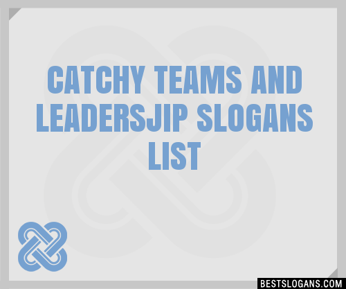 Catchy Teams And Leadersjip Slogans Generator Phrases