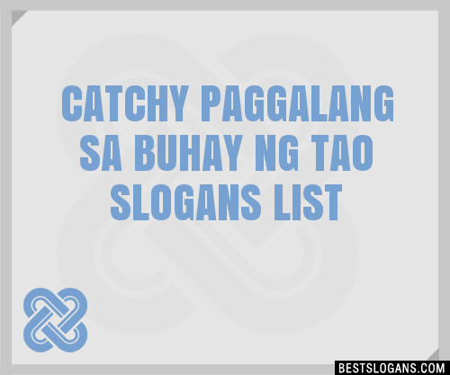 100+ Catchy Paggalang Sa Buhay Ng Tao Slogans 2023 + Generator