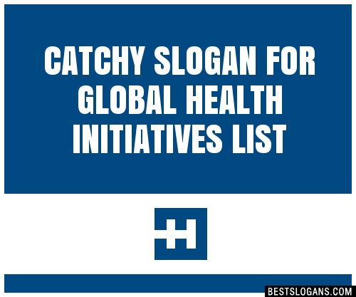 100-catchy-for-global-health-initiatives-slogans-2024-generator