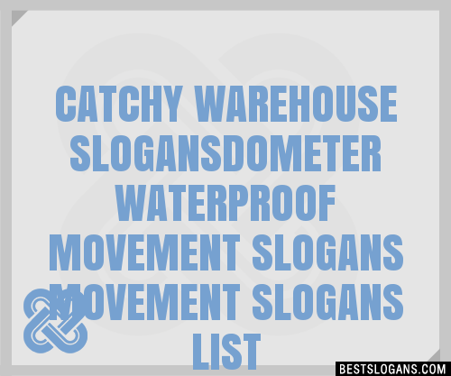 100-catchy-warehouse-dometer-waterproof-movement-movement-slogans-2024