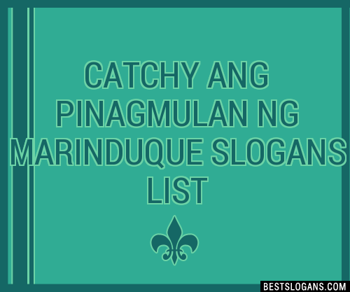 100 Catchy Ang Pinagmulan Ng Marinduque Slogans 2024 Generator Phrases And Taglines