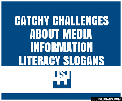 Catchy Challenges About Media Information Literacy Slogans Generator Phrases