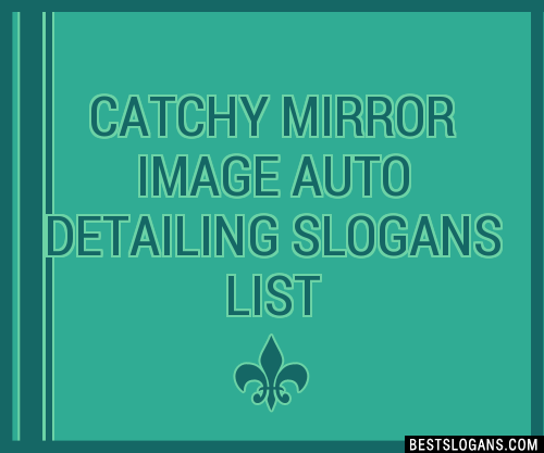 100-catchy-mirror-image-auto-detailing-slogans-2024-generator