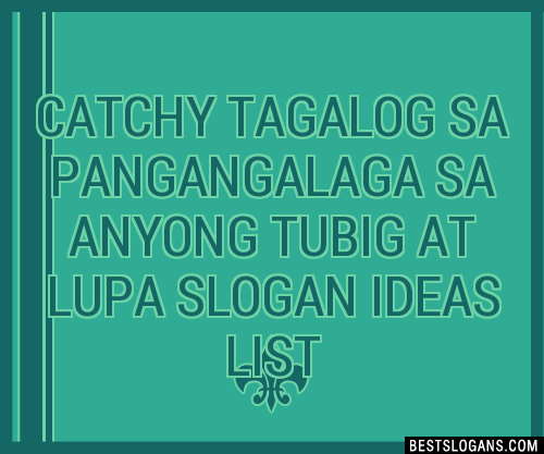 Catchy Pagpapahalaga Sa Anyong Tubig At Lupa Slogans List Taglines My