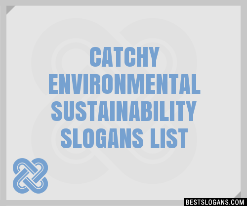 100-catchy-environmental-sustainability-slogans-2024-generator