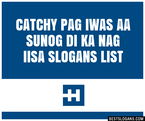 40+ Catchy Pag Iwas Aa Sunog Di Ka Nag Iisa Slogans List, Phrases