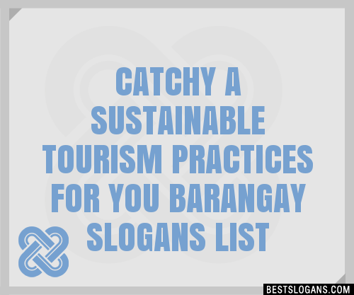 40-catchy-a-sustainable-tourism-practices-for-you-barangay-slogans