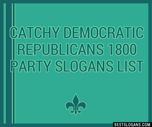 100+ Catchy Democratic Republicans 1800 Party Slogans 2024 + Generator