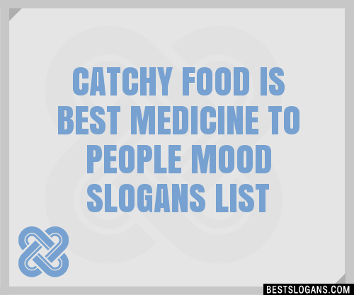 100-catchy-food-is-best-medicine-to-people-mood-slogans-2024