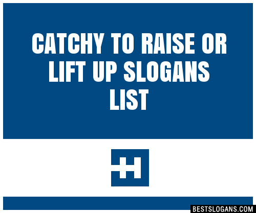 100-catchy-to-raise-or-lift-up-slogans-2024-generator-phrases