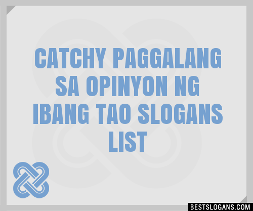 Catchy Paggalang Sa Opinyon Ng Ibang Tao Slogans Generator