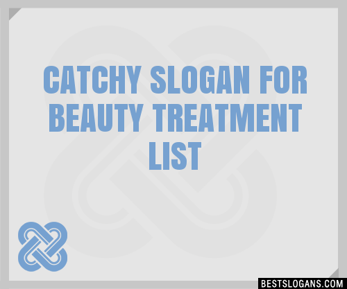 100 Catchy For Beauty Treatment Slogans 2024 Generator Phrases