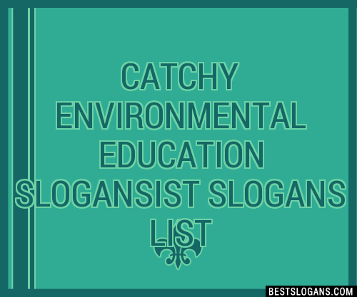 100-catchy-environmental-education-ist-slogans-2024-generator