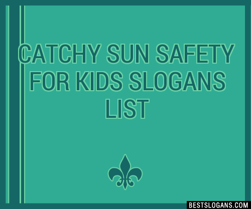 30-catchy-sun-safety-for-kids-slogans-list-taglines-phrases-names-2021