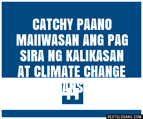 100 Catchy Pangangalaga Ng Kalikasan Slogans 2024 Gen