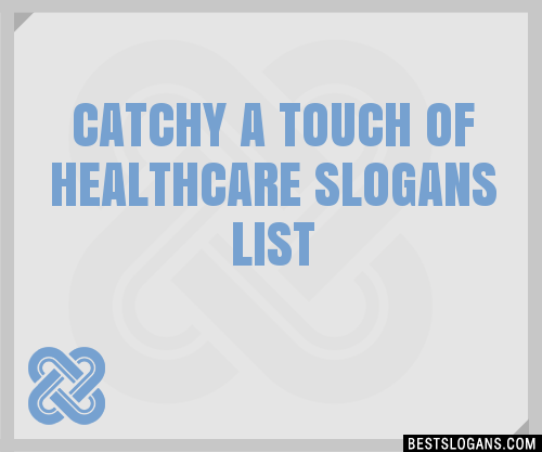 40-catchy-a-touch-of-healthcare-slogans-list-phrases-taglines