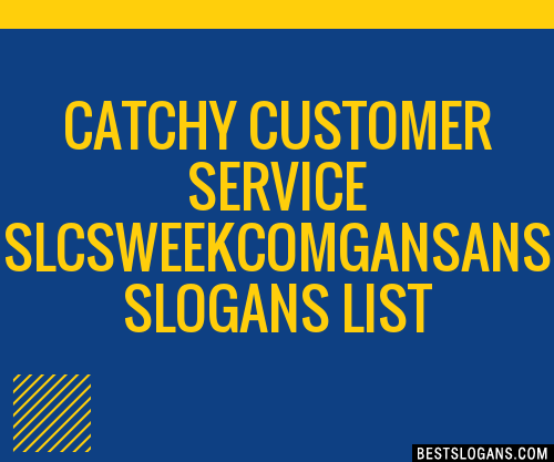 100 Catchy Customer Service Slcsweekcomgansans Slogans 2024