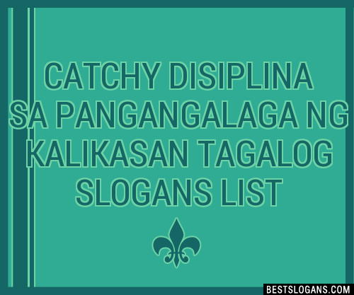 100 Catchy Disiplina Sa Pangangalaga Ng Kalikasan Tagalog Slogans 2024 Generator Phrases 3754