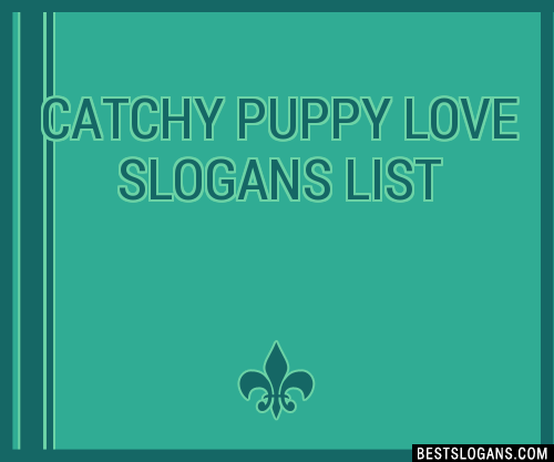 100-catchy-puppy-love-slogans-2024-generator-phrases-taglines