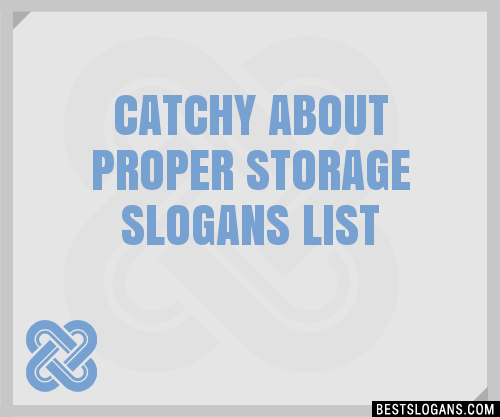 100-catchy-about-proper-storage-slogans-2024-generator-phrases