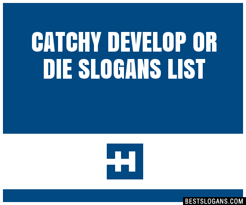 100-catchy-develop-or-die-slogans-2024-generator-phrases-taglines