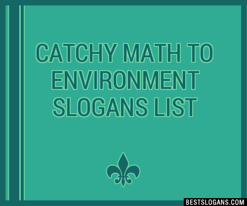 40-catchy-math-to-environment-slogans-list-phrases-taglines-names