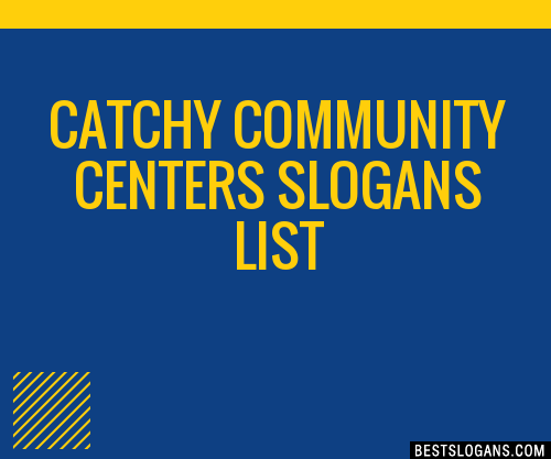 100 Catchy Community Centers Slogans 2024 Generator Phrases Taglines