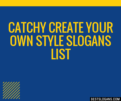 100+ Catchy Create Your Own Style Slogans 2024 + Generator - Phrases ...