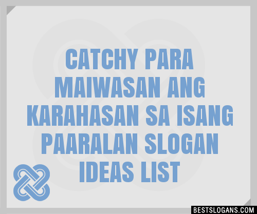 100 Catchy Para Maiwasan Ang Karahasan Sa Isang Paaralan Slogans 2024 Generator Phrases