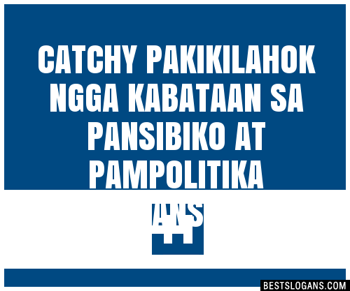 100-catchy-pakikilahok-ngga-kabataan-sa-pansibiko-at-pampolitika