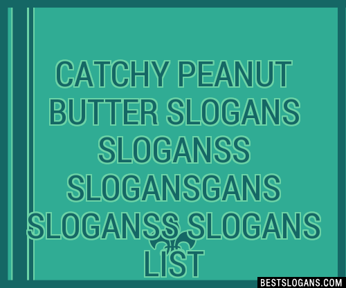 100-catchy-peanut-butter-s-gans-s-slogans-2024-generator-phrases