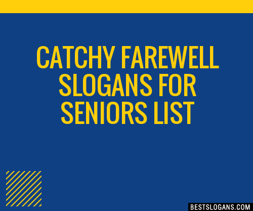 100 Catchy Farewell For Seniors Slogans 2023 Generator Phrases 