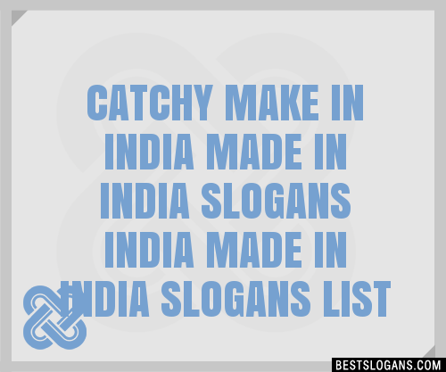 100-catchy-make-in-india-made-in-india-india-made-in-india-slogans