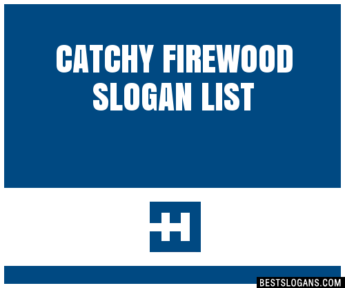 Catchy Firewood Slogans