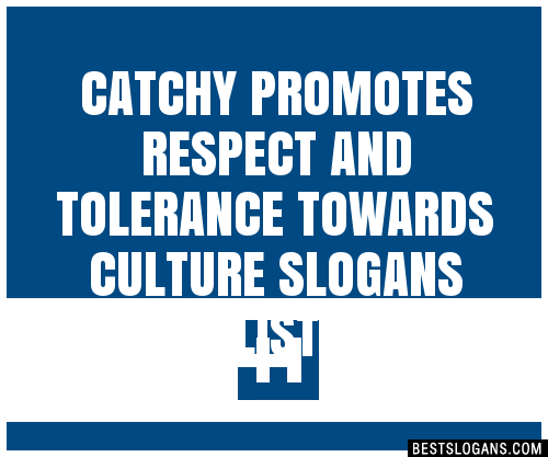 100+ Catchy Promotes Respect And Tolerance Towards Culture Slogans 2024 ...