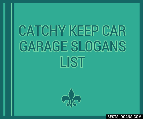 100-catchy-keep-car-garage-slogans-2024-generator-phrases-taglines