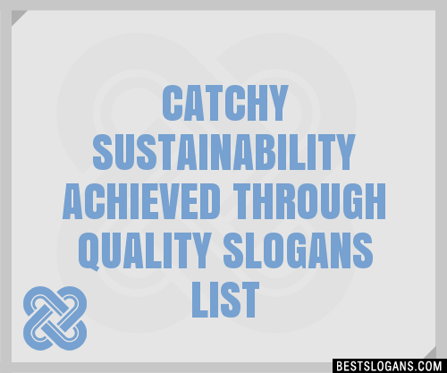 100+ Catchy Sustainability And Quality Slogans 2024 + Generator