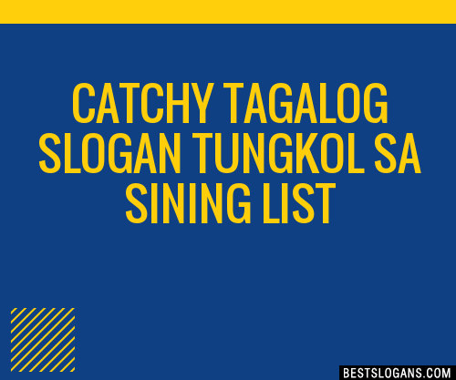 30+ Catchy Tagalog Tungkol Sa Sining Slogans List, Taglines, Phrases