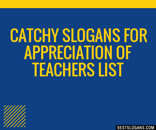 100 Catchy For Appreciation Of Teachers Slogans 2024 Generator