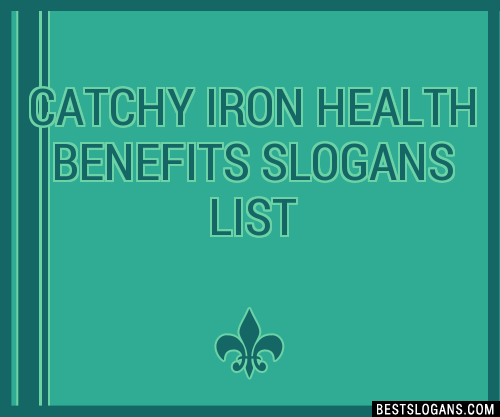 100-catchy-iron-health-benefits-slogans-2023-generator-phrases