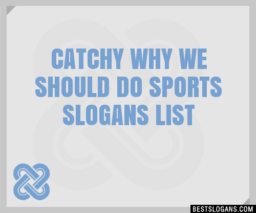 100-catchy-why-we-should-do-sports-slogans-2023-generator-phrases