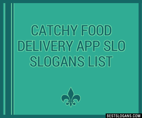 100-catchy-food-delivery-app-slo-slogans-2023-generator-phrases