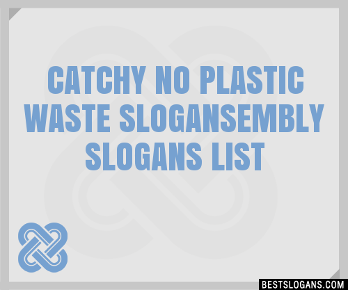 Catchy No Plastic Waste Embly Slogans Generator Phrases