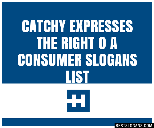 Catchy Expresses The Right O A Consumer Slogans Generator Phrases Taglines