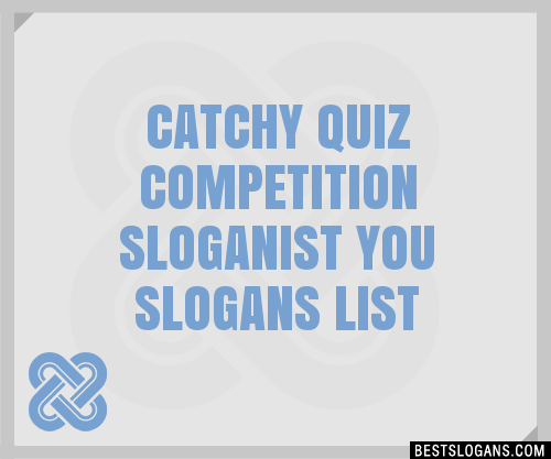 100+ Catchy Quiz Competition ,ist You Slogans 2024 + Generator ...