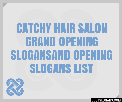 Catchy Hair Salon Grand Opening And Opening Slogans Generator Phrases Taglines