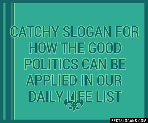 100-catchy-for-how-the-good-politics-can-be-applied-in-our-daily-life