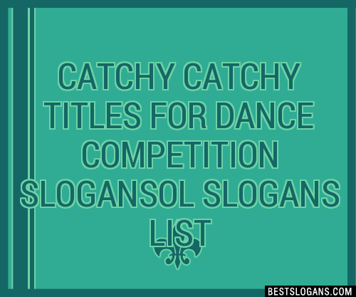 Dance Competition Slogans