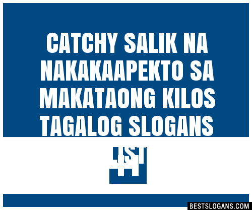 100 Catchy Salik Na Nakakaapekto Sa Makataong Kilos Tagalog Slogans 2024 Generator Phrases 0629