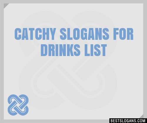 100-catchy-for-drinks-slogans-2023-generator-phrases-taglines